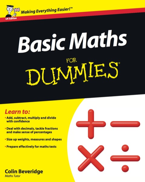 Basic Maths For Dummies, UK Edition